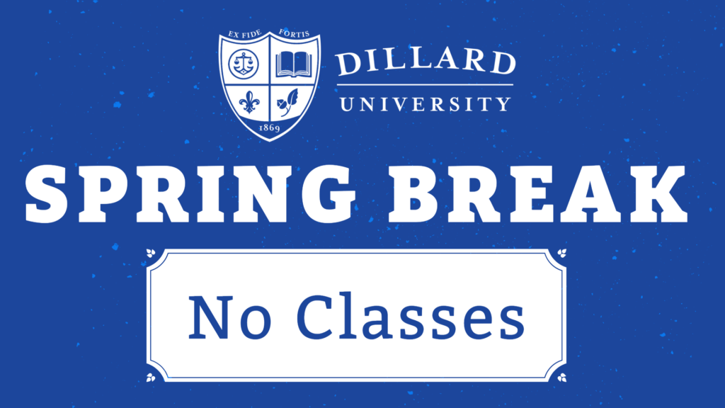 No Classes Easter/Spring Break Dillard University